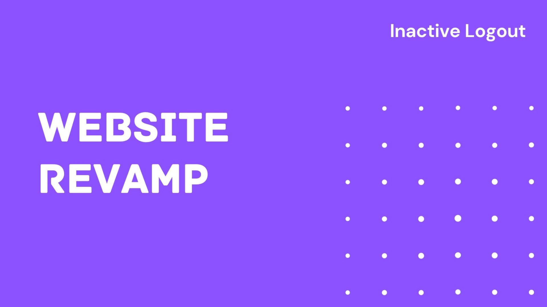 Inactive Logout website revamp