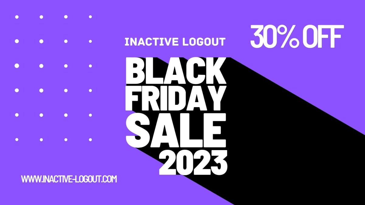 Inactive Logout Pro Exclusive Black Friday Deal 30% Off!